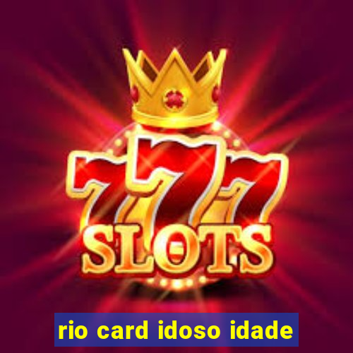 rio card idoso idade